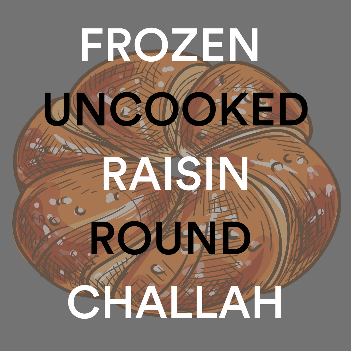 FROZEN Challah Round Raisin - PRE ORDER