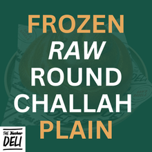 FROZEN Challah Round Plain - PRE ORDER
